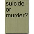 Suicide Or Murder?