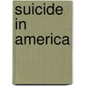 Suicide in America door Herbert Hendin