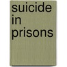 Suicide in Prisons door Graham J. Towl