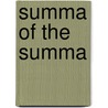 Summa Of The Summa by Saint Thomas Aquinas
