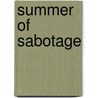 Summer Of Sabotage by Steven Brezenoff