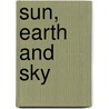 Sun, Earth and Sky door Kenneth R. Lang