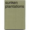 Sunken Plantations door Douglas W. Bostick