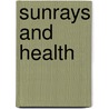 Sunrays And Health door Ronald Millar
