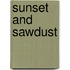 Sunset And Sawdust