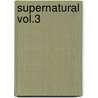 Supernatural Vol.3 by Daniel Loflin