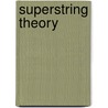 Superstring Theory door Michael Green
