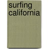 Surfing California by Raul Guisado