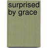 Surprised by Grace door Tullian Tchividjian