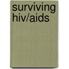 Surviving Hiv/aids by Theresa Saliba