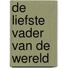 De liefste vader van de wereld by H. Kavet