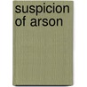 Suspicion of Arson door Mary C. Crawford