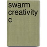 Swarm Creativity C door Peter A. Gloor