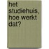 Het studiehuis, hoe werkt dat?