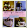 Sweet Celebrations by Sylvia Weinstock