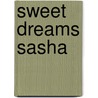 Sweet Dreams Sasha by Leon Mann Jr.