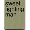 Sweet Fighting Man by Melanie Lloyd