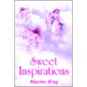 Sweet Inspirations by Maxine King