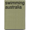 Swimming Australia by Murray Phillips