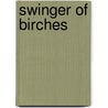 Swinger Of Birches door Robert Frost