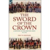 Sword Of The Crown by Eric W. Sheppard