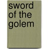 Sword Of The Golem door Ken Tucker