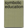 Symbolic Education door Susan Elizabeth Blow