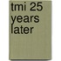 Tmi 25 Years Later