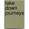 Take Down Journeys by Kyle Cicero