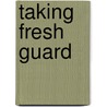 Taking Fresh Guard door Tony Lewis