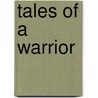 Tales Of A Warrior by Charles Richardson