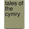 Tales Of The Cymry door James Motley