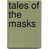 Tales Of The Masks door Greg Farshtey