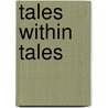 Tales Within Tales door Arthur Naylor Wollaston