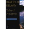 Tales of Neveryeon by Samuel R. Delany