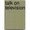Talk On Television door Sonia Livingstone