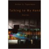 Talking To My Hand by Arthur G. Typermass