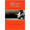 Talking to My Cats door Bruce Pilgrim
