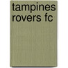 Tampines Rovers Fc by Miriam T. Timpledon