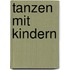 Tanzen mit Kindern