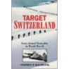 Target Switzerland by Stephen P. Halbrook