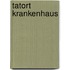 Tatort Krankenhaus