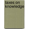 Taxes On Knowledge door Anonymous Anonymous
