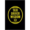Taxi Driver Wisdom door Risa Mickenberg