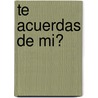 Te Acuerdas de Mi? by Sue Glass