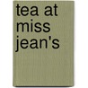 Tea At Miss Jean's by Molly Pearce
