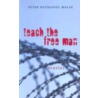 Teach the Free Man door Peter Nathaniel Malae