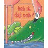 Heb ik dat ook? door Vivian den Hollander