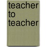 Teacher To Teacher by Mike Walker