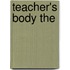 Teacher's Body the